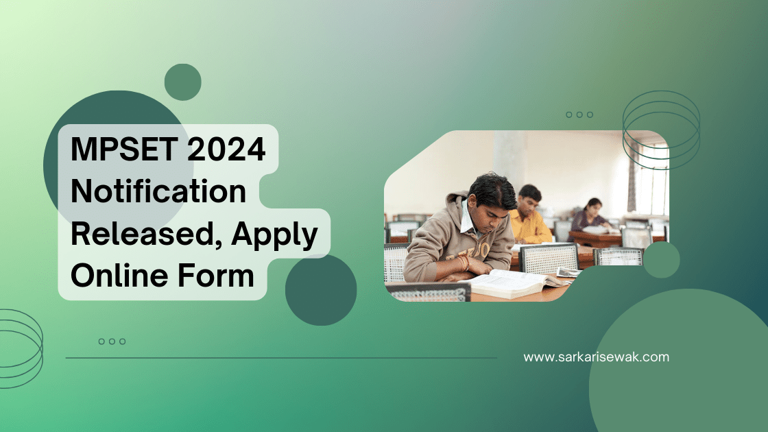 MPSET 2024: Postgraduates in Madhya Pradesh can apply for teaching and research roles. No age limit mentioned. Apply online