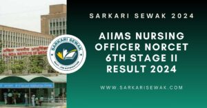 AIIMS Nursing Officer NORCET 6th Stage II Result 2024