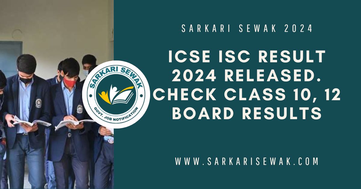 ICSE ISC Result 2024 Released. Check Class 10, 12 board results