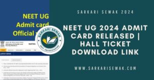 NEET UG 2024 Admit Card Released | Hall Ticket Download Link