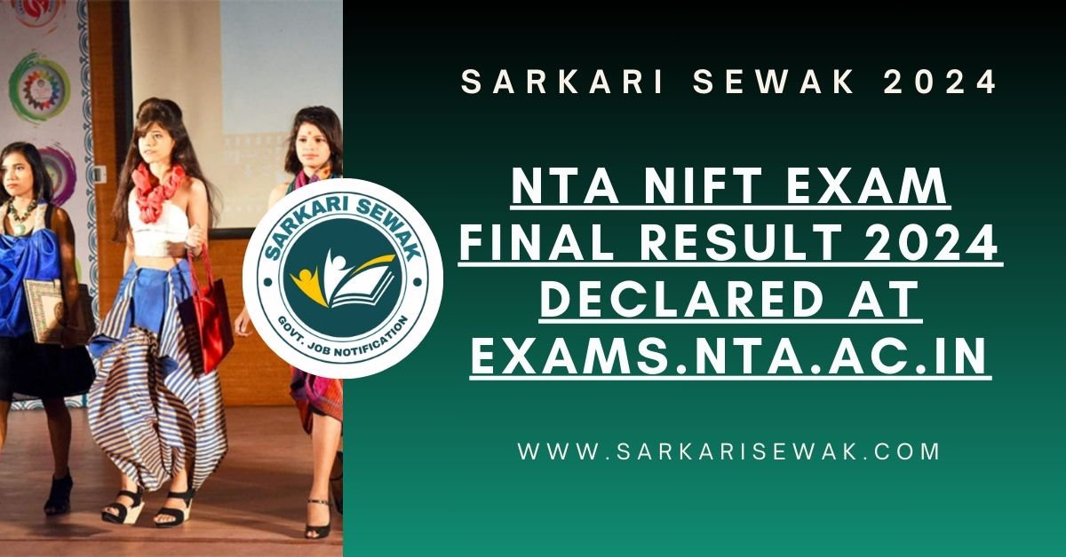 NTA NIFT Exam Final Result 2024 Declared at exams.nta.ac.in