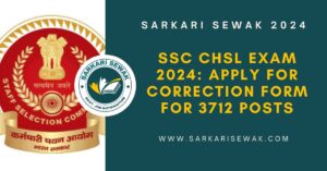 SSC CHSL Exam 2024: Apply for Correction Form for 3712 Posts