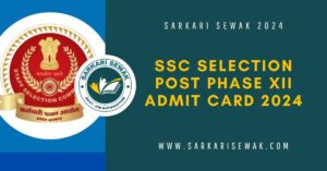 SSC Selection Post Phase XII Admit Card 2024