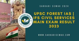 UPSC Forest IAS IFS Civil Services Main Exam result 2023