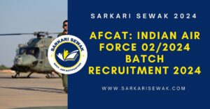 AFCAT: Indian Air Force 02/2024 Batch Recruitment 2024