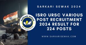 ISRO URSC Various Post Recruitment 2024 Result for 224 Posts