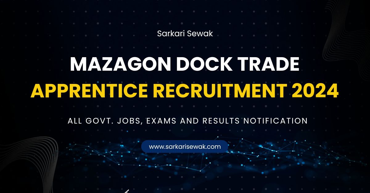 Mazagon Dock Trade Apprentice Recruitment 2024