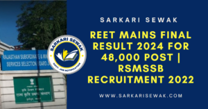 REET Mains Final Result 2024 for 48,000 Post RSMSSB Recruitment 2022