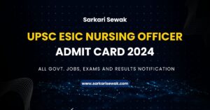 UPSC ESIC Nursing Officer Admit Card 2024