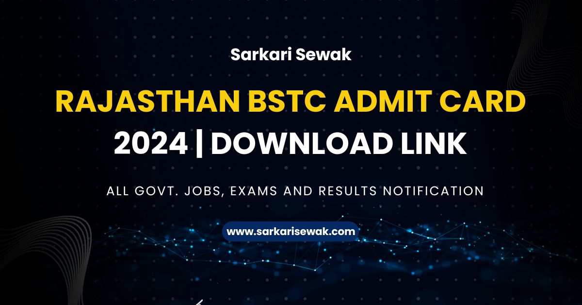 Rajasthan BSTC Admit Card 2024 | Download Link