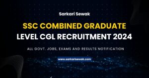 SSC Combined Graduate Level CGL Recruitment 2024