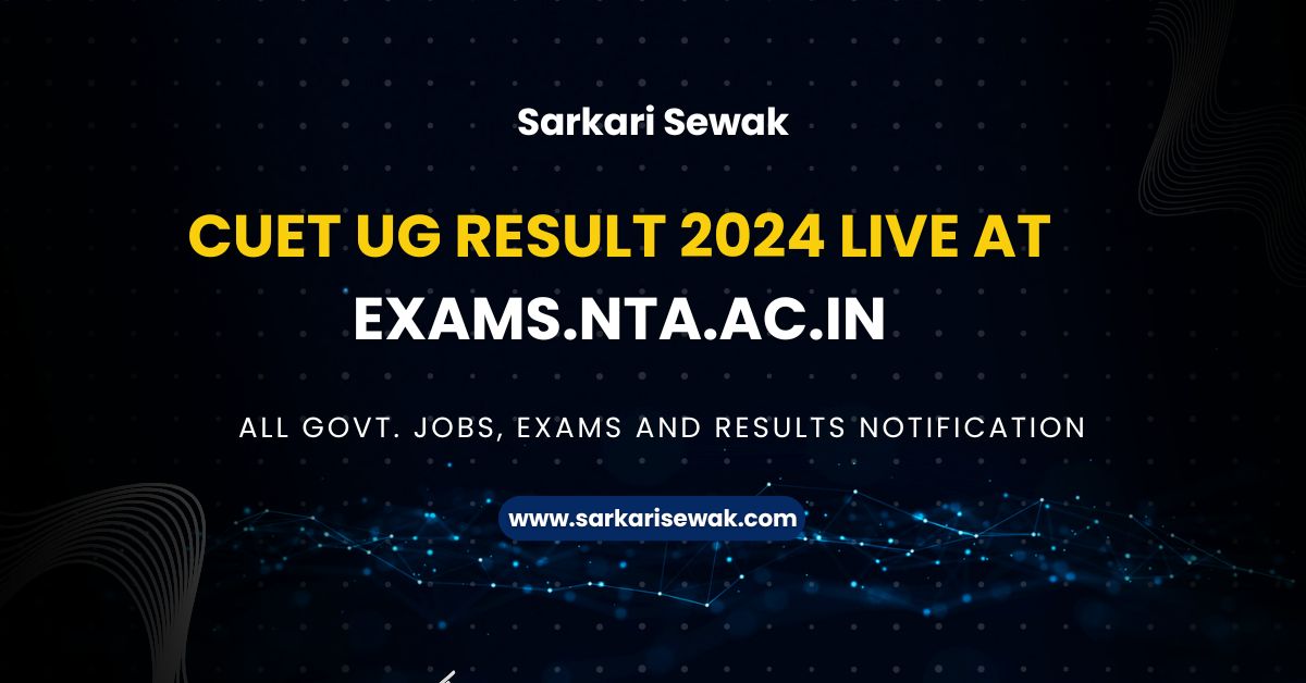 CUET UG Result 2024 Live at exams.nta.ac.in