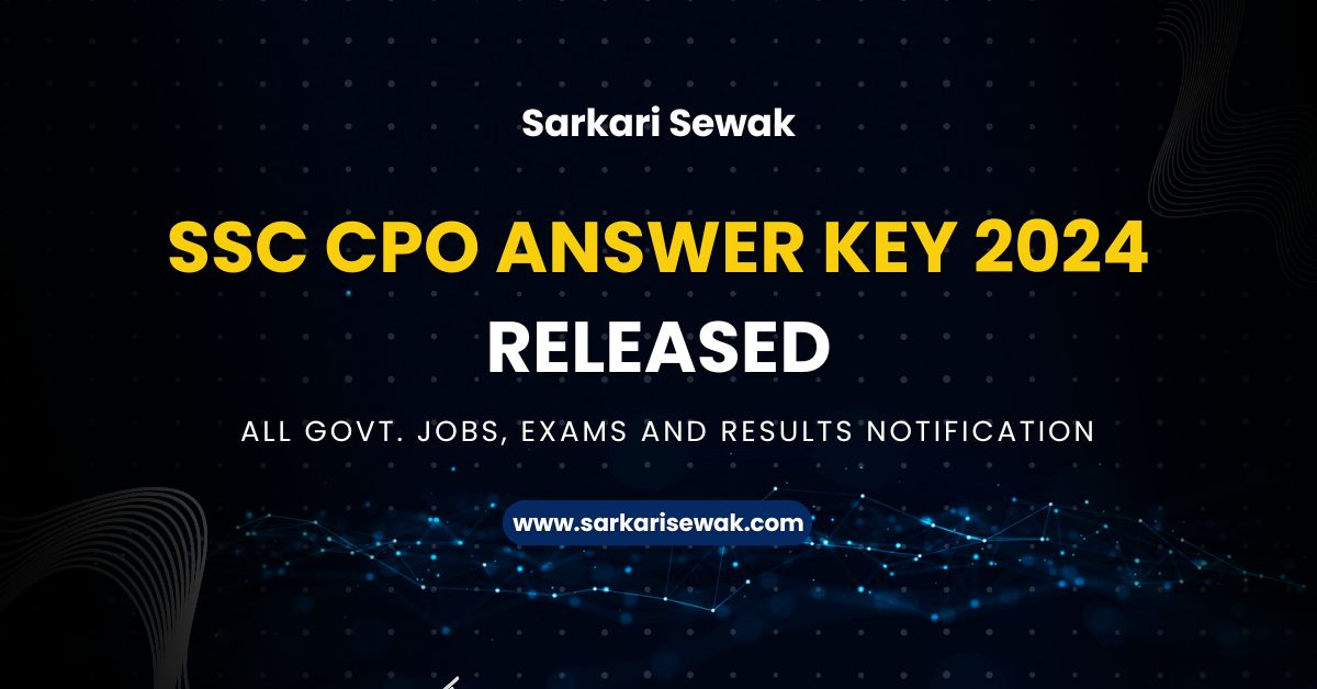 SSC CPO Answer Key 2024 Released