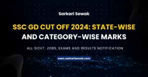 SSC GD Cut Off 2024: State-wise and Category-wise Marks