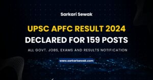 UPSC APFC Result 2024 Declared for 159 Posts