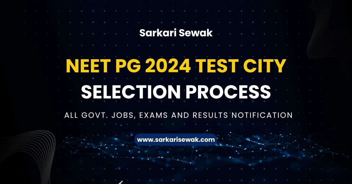 NEET PG 2024 Test City Selection Process