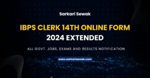 IBPS Clerk 14th Online Form 2024 Extended