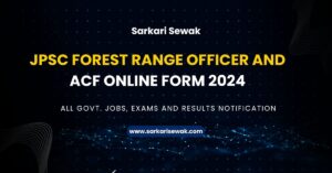 JPSC Forest Range Officer and ACF Online Form 2024