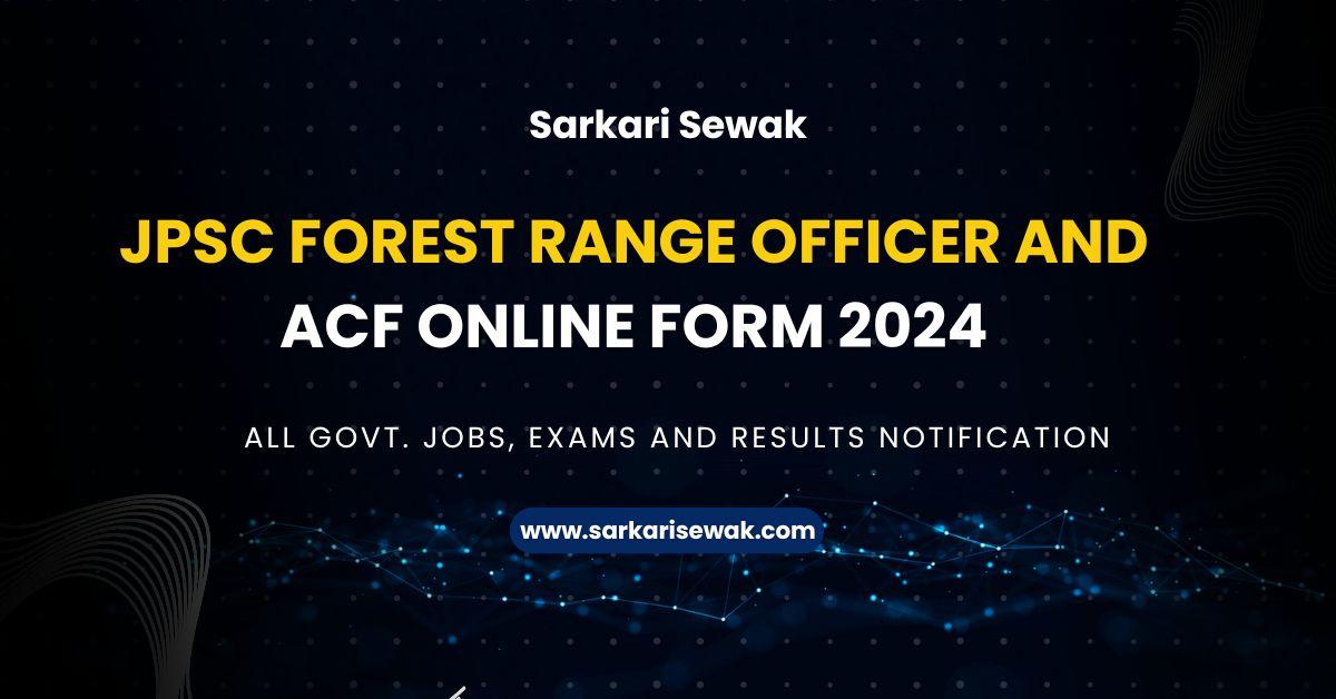 JPSC Forest Range Officer and ACF Online Form 2024