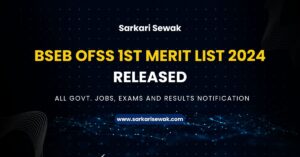 BSEB OFSS 1st Merit List 2024 Released