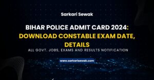 Bihar Police Admit Card 2024: Download Constable Exam Date, Details