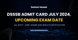 DSSSB Admit Card July 2024, Upcoming Exam Date