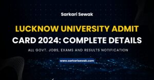 Lucknow University Admit Card 2024: Complete Details