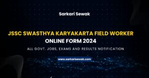 JSSC Swasthya Karyakarta Field Worker Online Form 2024