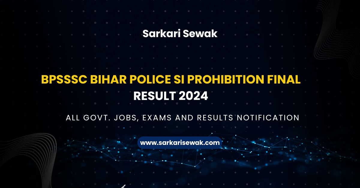 BPSSSC Bihar Police SI Prohibition Final Result 2024