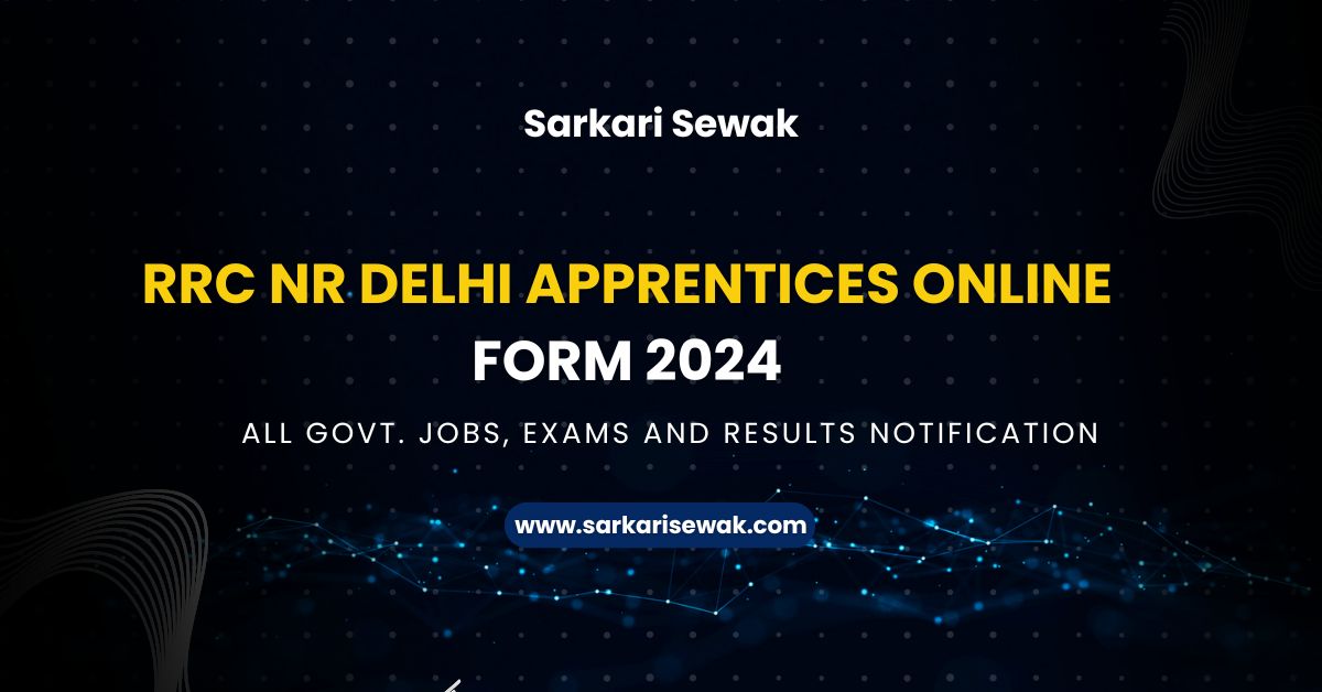 RRC NR Delhi Apprentices Online Form 2024