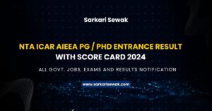 NTA ICAR AIEEA PG / Phd Entrance Result with Score Card 2024