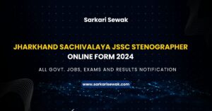 Jharkhand Sachivalaya JSSC Stenographer Online Form 2024